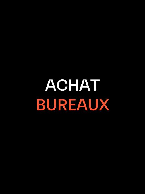 ACHAT BUREAUX