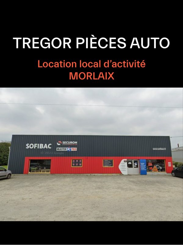 Acquisition local d'activité TREGOR PIECES AUTO Morlaix